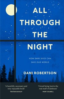 Front cover_All Through the Night: How Dark Skies Can Save Our World