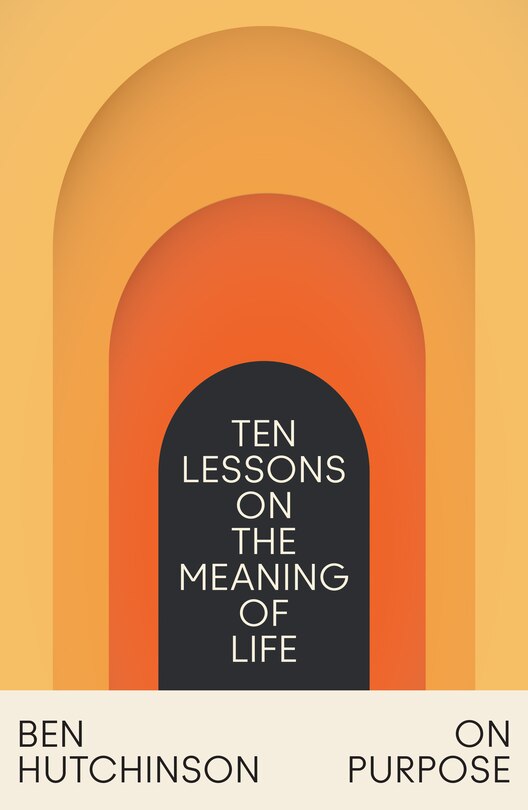 Front cover_On Purpose: Ten Lessons on the Meaning of Life