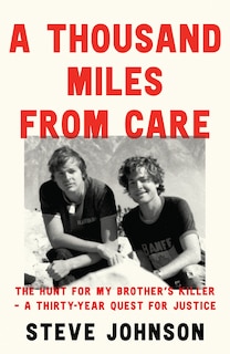 Front cover_A Thousand Miles From Care: The Hunt for My Brother’s Killer – A Thirty-Year Quest for Justice