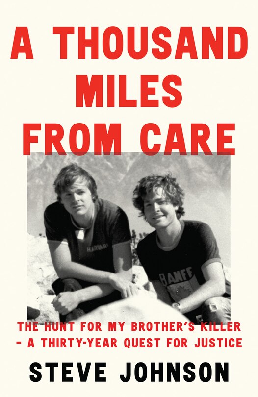 Front cover_A Thousand Miles From Care: The Hunt for My Brother’s Killer – A Thirty-Year Quest for Justice