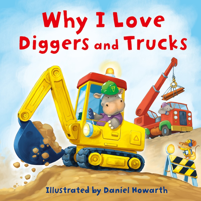 Front cover_Why I Love Diggers and Trucks