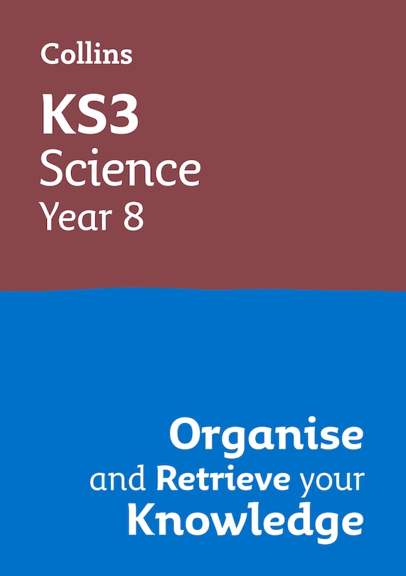 Front cover_Ks3 Science Year 8: Organise and Retrieve Your Knowledge