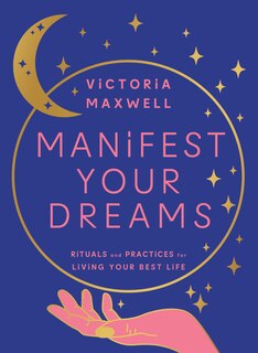 Couverture_Manifest Your Dreams: Rituals and Practices for Living Your Best Life