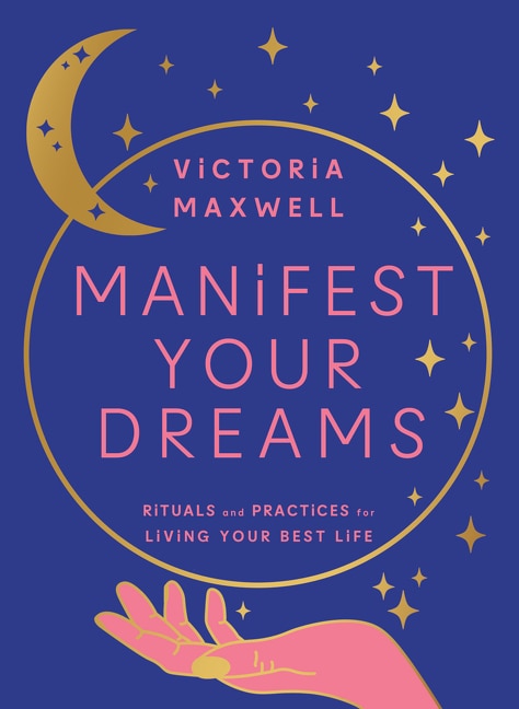 Couverture_Manifest Your Dreams: Rituals and Practices for Living Your Best Life