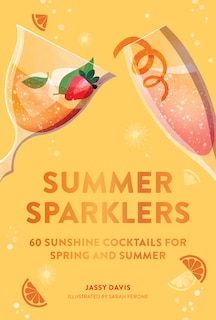 Front cover_Summer Sparklers: 60 Sunshine Cocktails for Spring and Summer