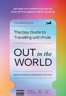 Front cover_Out in the World: The Gay Guide to Travelling with Pride