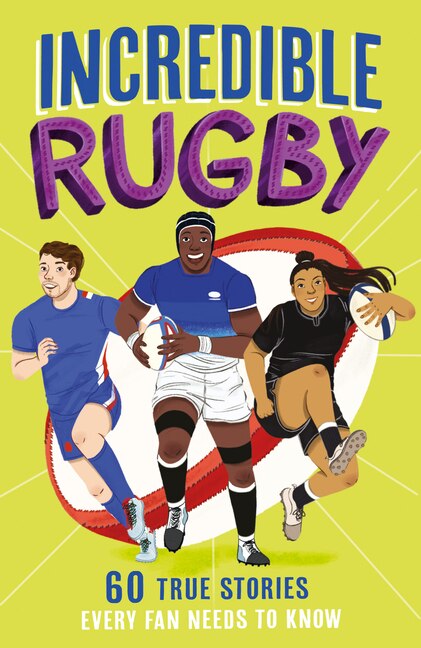 Front cover_Incredible Rugby (Incredible Sports Stories, Book 3)