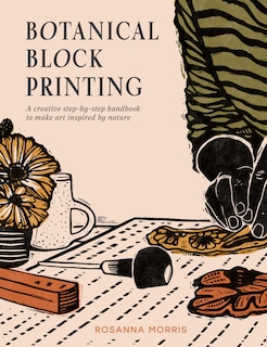 Front cover_Botanical Block Printing: A creative step-by-step handbook to make art inspired by nature