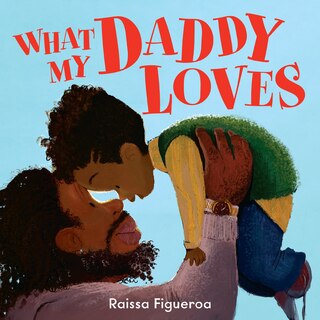 Front cover_What My Daddy Loves