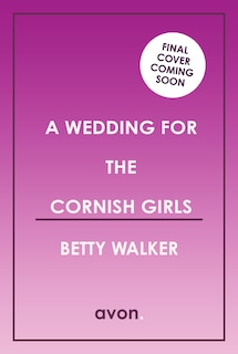 Front cover_A Wedding for the Cornish Girls (The Cornish Girls Series, Book 5)