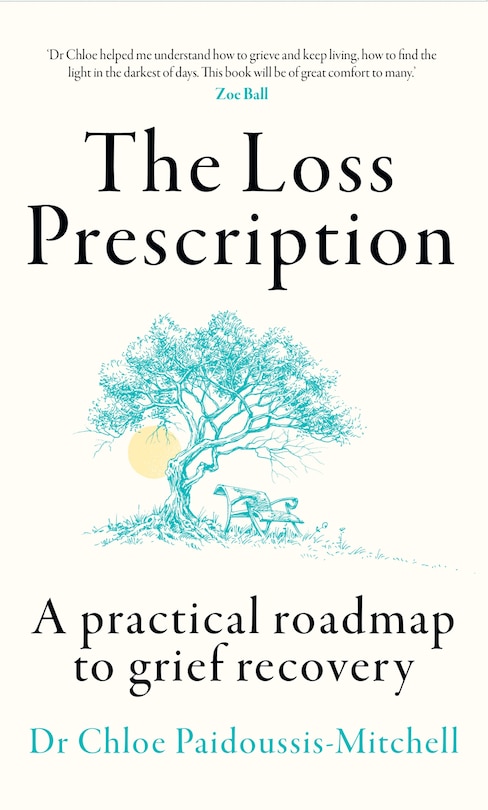 Front cover_The Loss Prescription: A practical roadmap to grief recovery