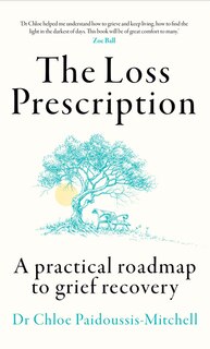Couverture_The Loss Prescription: A practical roadmap to grief recovery