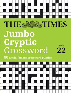 The Times Jumbo Cryptic Crossword Book 22: The world’s most challenging cryptic crossword