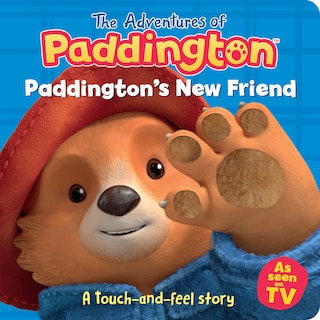 Front cover_The Adventures of Paddington – Paddington’s New Friend: A touch-and-feel story