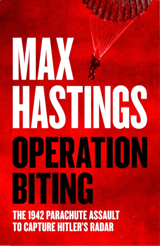 Front cover_Operation Biting: The 1942 Parachute Assault to Capture Hitler’s Radar