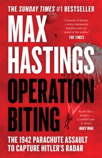 Front cover_Operation Biting: The 1942 Parachute Assault to Capture Hitler’s Radar