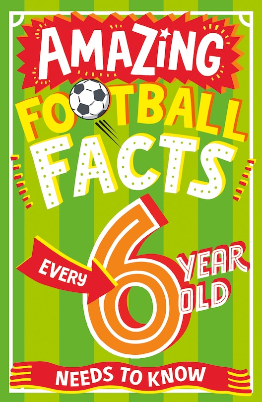 Couverture_Amazing Football Facts Every 6 Year Old Needs to Know