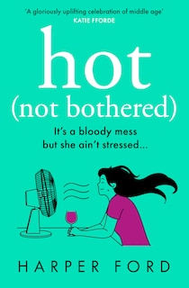 Front cover_Hot Not Bothered