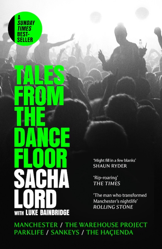 Front cover_Tales from the Dancefloor: Manchester / The Warehouse Project / Parklife / Sankeys / The Haçienda