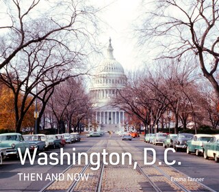 Front cover_Washington, D.C. Then and Now (Then and Now)