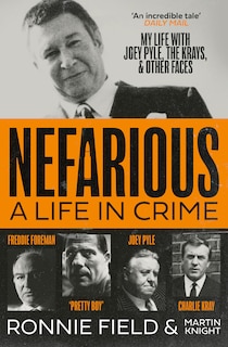 Couverture_Nefarious: A life in crime – my life with Joey Pyle, the Krays and other faces