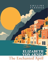 Front cover_The Enchanted April (Collins Classics)