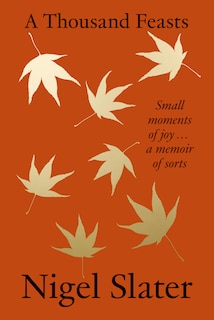 Front cover_A Thousand Feasts: Small Moments of Joy … A Memoir of Sorts