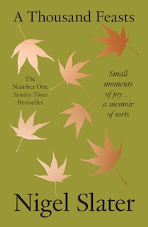 Front cover_A Thousand Feasts: Small Moments of Joy … A Memoir of Sorts