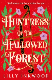 Front cover_Huntress of the Hallowed Forest (The Red Kingdom Series, Book 3)