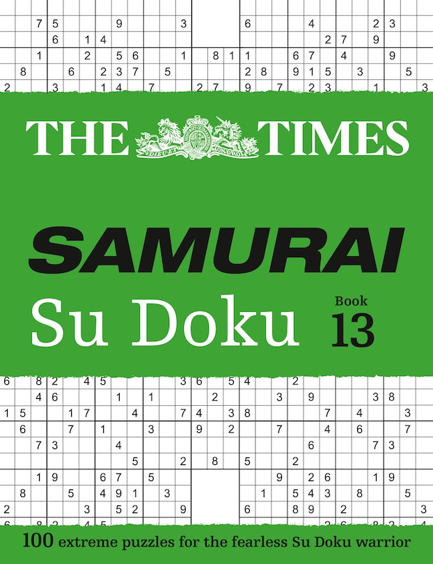 Front cover_The Times Samurai Su Doku 13: 100 extreme puzzles for the fearless Su Doku warrior (The Times Su Doku)