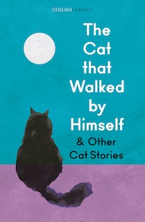 Front cover_The Cat That Walked by Himself and Other Cat Stories