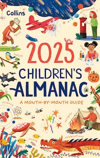 Front cover_2025 Children’s Almanac: A month-by-month guide to nature, astronomy, sports, science, the world and more