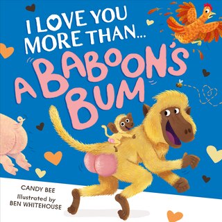 Front cover_I Love You More Than a Baboon’s Bum
