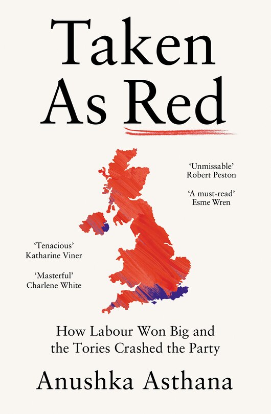 Front cover_Taken As Red: How Labour Won Big and the Tories Crashed the Party