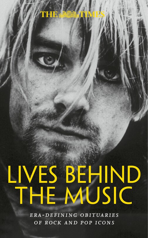 Front cover_The Times Lives Behind the Music: Era-defining obituaries of rock and pop music icons