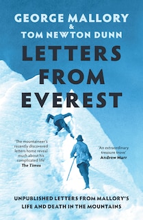 Front cover_Letters From Everest: Unpublished Letters from Mallory’s Life and Death in the Mountains