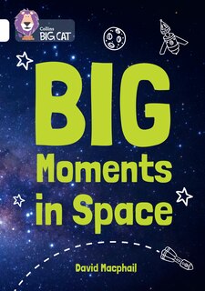 Front cover_Big Moments in Space: Band 10/White (Collins Big Cat)