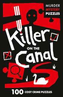 Front cover_Killer on the Canal: 100 logic puzzles to solve the murder mystery (Collins Murder Mystery Puzzles)