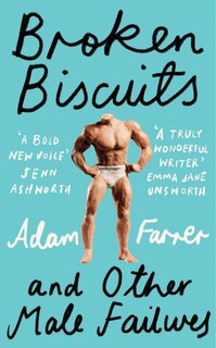 Front cover_Broken Biscuits: And other male failures