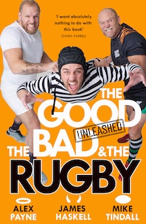 Front cover_The Good, the Bad & the Rugby – Unleashed