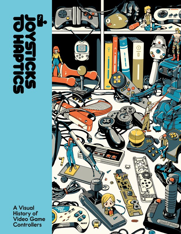 Front cover_Joysticks to Haptics: A Visual History of Video Game Controllers