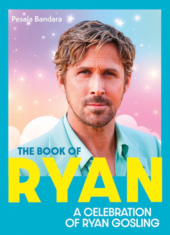 Couverture_The Book of Ryan: A Celebration of Ryan Gosling