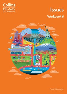 Front cover_Collins Primary Geography – Issues – Workbook 6
