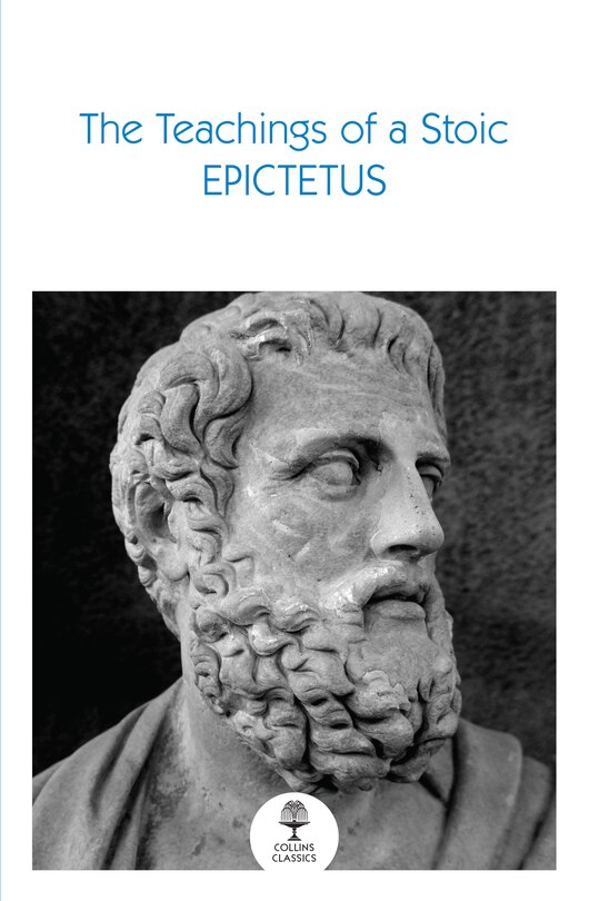 Front cover_The Teachings of a Stoic: Selected Discourses and the Encheiridion (Collins Classics)