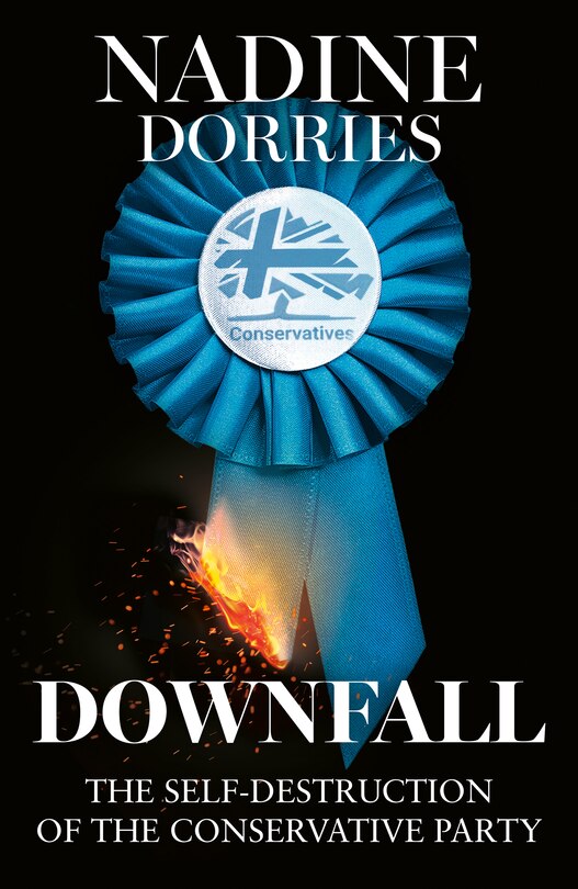 Front cover_Downfall: The Self-Destruction of the Conservative Party