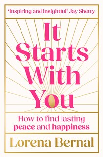 Front cover_It Starts with You: How to find lasting peace and happiness