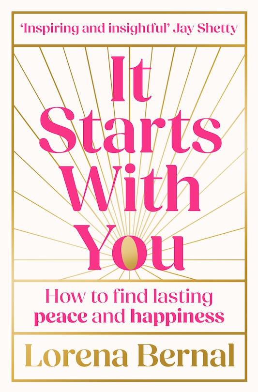 Front cover_It Starts with You: How to find lasting peace and happiness