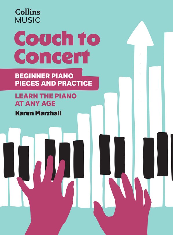 Couverture_Couch to Concert: Beginner Piano Pieces and Practice