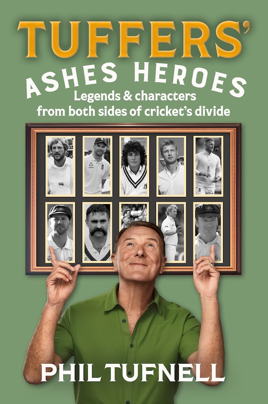 Couverture_Tuffers' Ashes Heroes: Legends and characters from both sides of cricket's divide