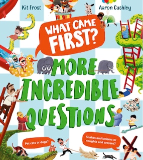 Front cover_What Came First? – More Incredible Questions